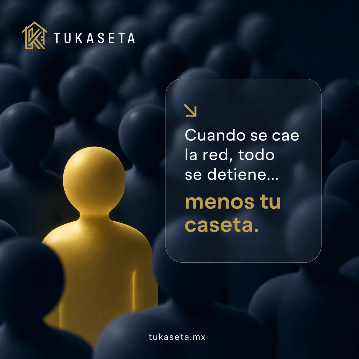 Post producido para Tukaseta: figura amarilla entre figuras oscuras, cuando se cae la red todo se detiene menos tu caseta